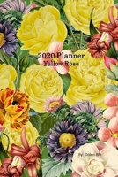 2020 Planner Yellow Rose 1697470262 Book Cover