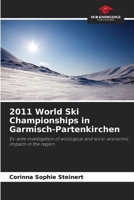 2011 World Ski Championships in Garmisch-Partenkirchen 620958490X Book Cover
