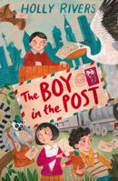 The Boy in the Post: A first-class adventure perfect for fans of Adventures on Trains 1912626047 Book Cover