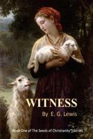 WITNESS: An old tale told in a new way. 0982594909 Book Cover