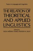 The Relation of Theoretical and Applied Linguistics (Topics in Language and Linguistics) 1461290694 Book Cover
