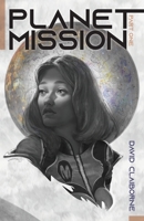 Planet Mission: Part I 1736997114 Book Cover