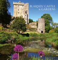 Blarney Castle & Gardens 1785510827 Book Cover