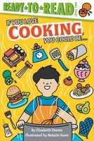 If You Love Cooking, You Could Be... 1534454551 Book Cover