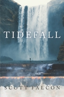 TIDEFALL: A Political Action Adventure Sci Fi Technothriller about Ecological Disaster from Scott Falcon B0CQLBPQLD Book Cover