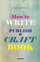 How to write and publish a craft book 8797427829 Book Cover