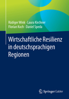 Wirtschaftliche Resilienz in Deutschsprachigen Regionen 3658098228 Book Cover