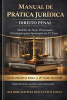 MANUAL DE PRÁTICA JURIDICA - DIREITO PENAL: GUIA PRÁTICO PARA SEGUNDA FASE DA OAB (Portuguese Edition) B0GW477Z8T Book Cover