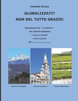 Globalizzati? Non Del Tutto Grazie! : Escursione Fra le Unicit? Dei Comuni Modenesi e Cenno Ai Dialetti Scritti e Parlati (audio Mp3 in Dialetto Di Ciascun Comune Disponibile Nella Versione Digitale). 1096323966 Book Cover