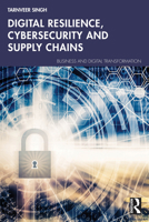 Digital Resilience, Cybersecurity and Supply Chains (Business and Digital Transformation) 1032995874 Book Cover