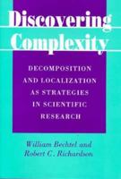 Discovering Complexity: Decomposition and Localization as Strategies in Scientific Research 0691087628 Book Cover