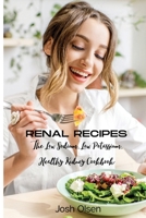 Renal Diet: The Low Sodium, Low Potassium, Healthy Kidney Cookbook 8366910962 Book Cover