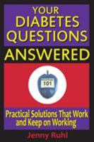 Your Diabetes Questions Answered: Practical Solutions That Work and Keep on Working (2) 0964711672 Book Cover