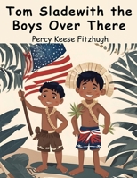 Tom Slade with the Boys Over There 1983530581 Book Cover