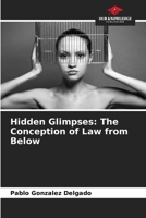 Hidden Glimpses: The Conception of Law from Below B0CLMQ9K7C Book Cover