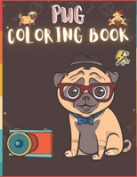 Pug Coloring Book: 50 Creative And Unique Drawings With Quotes On Every Other Page To Color In ( Stress Reliving And Relaxing Drawings To Calm Down And Relax ) Makes For A Perfect Gifts For Pug Lovers B08HS3YV7L Book Cover