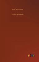Viribus Unitis 3734047315 Book Cover