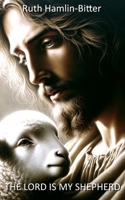 THE LORD IS MY SHEPHERD B0FLTHJNFJ Book Cover