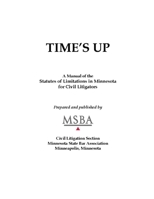 TIME’S UP: A Manual of the Statutes of Limitations in Minnesota for Civil Litigators 0976945428 Book Cover