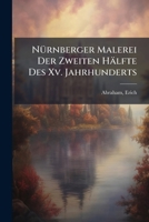 Nurnberger Malerei Der Zweiten Halfte Des XV. Jahrhunderts 1171967276 Book Cover