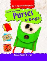 Make Your Own Purses and Bags (Do It Yourself Projects!) 1435828569 Book Cover