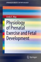 Physiology of Prenatal Exercise and Fetal Development 1461434076 Book Cover