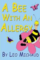 A Bee With An Allergy 1499564597 Book Cover