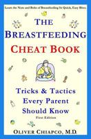 The Breastfeeding Cheat Book: Tricks & Tactics Every Parent Should Know 1497306426 Book Cover