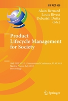 Product Lifecycle Management for Society: 10th IFIP WG 5.1 International Conference, PLM 2013, Nantes, France, July 8-10, 2013, Proceedings 3662514540 Book Cover