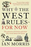 Why the West Rules – for Now. The Patterns of History and What They Reveal About the Future