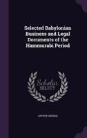 Selected Babylonian Business and Legal Documents of the Hammurabi Period 160608352X Book Cover