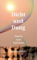Dicht und Dung: Poesie zum Anfassen (German Edition) 3758339901 Book Cover
