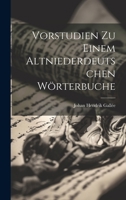 Vorstudien Zu Einem Altniederdeutschen Wrterbuche 1022150952 Book Cover