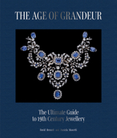 The Age of Grandeur: The Complete Guide to 19th-Century Jewellery 1788841891 Book Cover