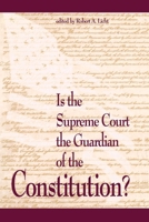 Is the Supreme Court the Guardian of the Constitution? 0844738123 Book Cover