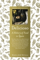 Delicioso: A History of Food in Spain 1836390815 Book Cover