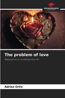 The problem of love: Reflections on contemporary life 6206140520 Book Cover