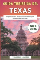 Guida turistica del Texas 2025-2026: Viaggi immersivi, strade panoramiche e segreti locali nel cuore del Texas. (Italian Edition) B0FNVGJ7BG Book Cover