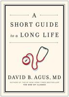 A Short Guide to a Long Life 147673609X Book Cover