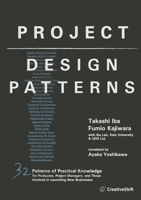 Project Design Patterns: 32 Patterns of Practical Knowledge for Producers, Project Managers, and Those Involved in Launching New Businesses 0359325998 Book Cover