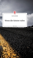 Wenn die Geister rufen. Life is a Story - story.one 3990874144 Book Cover