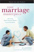 Your Marriage Masterpiece: God's Amazing Design for Your Life Together 1589972287 Book Cover