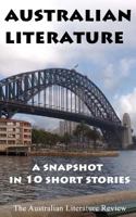 Australian Literature: A Snapshot in 10 Short Stories 098712420X Book Cover