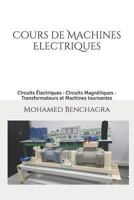 MACHINES ELECTRIQUES: Circuits Électriques - Circuits Magnétiques - Transformateurs et Machines tournantes 1719831432 Book Cover