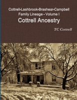 Cottrell-Lashbrook-Brashear-Campbell Family Lineage Volume I Cottrell Ancestry 0359752683 Book Cover