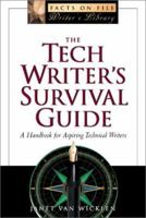 The Tech Writer's Survival Guide: A Comprehensive Handbook for Aspiring Technical Writers (The Facts on File Writer's Library) 0816040397 Book Cover