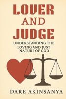 Lover And Judge: Understanding the Loving and Just Nature of God B0GJS2SY26 Book Cover