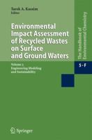 Environmental Impact Assessment of Recycled Wastes on Surface and Ground Waters: Engineering Modeling and Sustainability (The Handbook of Environmental Chemistry) (Handbook of Environmental Chemistry) 354023585X Book Cover