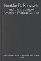 Franklin D. Roosevelt and the Shaping of American Political Culture 0765606216 Book Cover