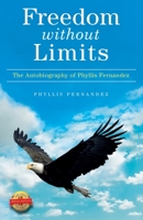 Freedom Without Limits: The Autobiography of Phyllis Fernandez 1973640082 Book Cover